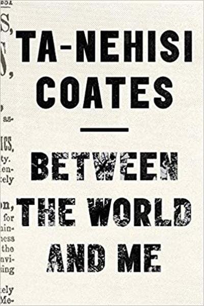 Between the World and Me by Ta-Nehisi - Book Cover