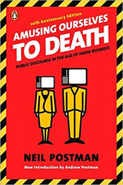 Amusing Ourselves to Death